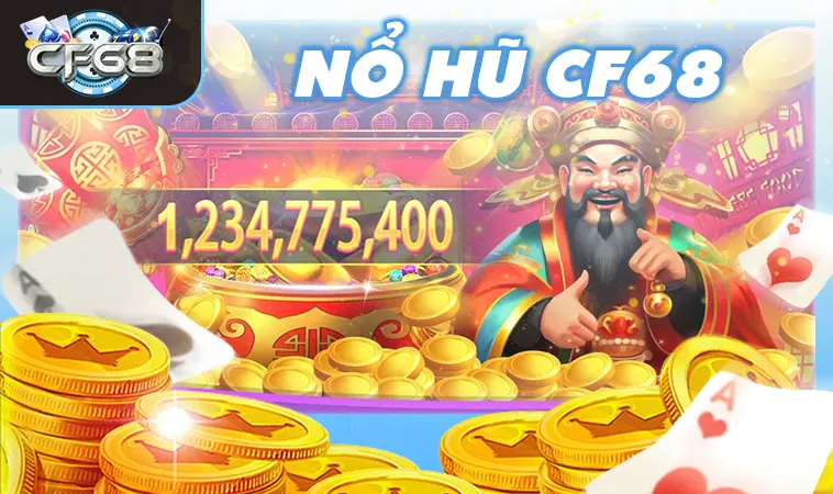 Nhà Cái CF68: Lựa Chọn Hàng Đầu Cho Dân Chơi Game Bài