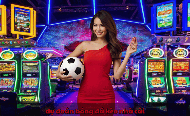 Dự đoán bóng đá kèo nhà cái